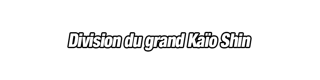 Grand Kaïo Shin