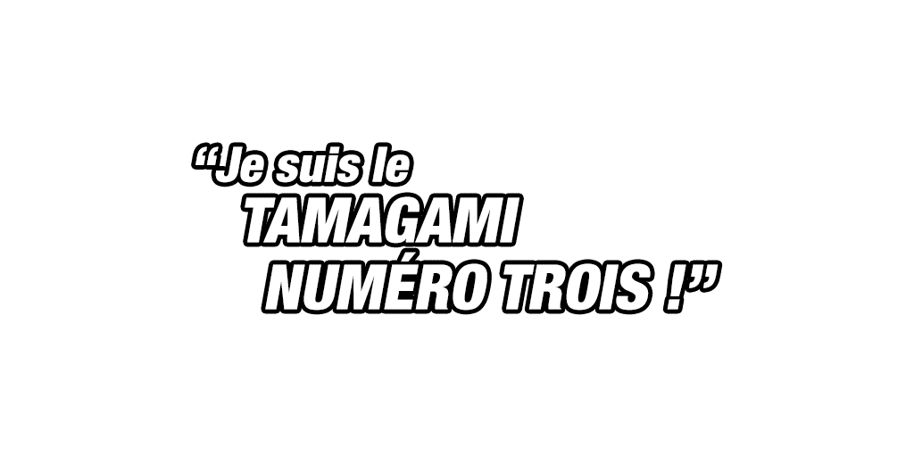Tamagami Numéro Trois