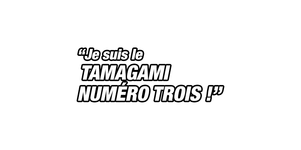 Tamagami Numéro Trois