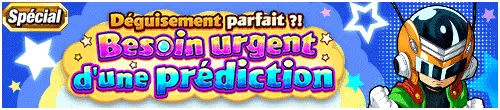 Déguisement parfait ?! Besoin urgent d'une prédiction