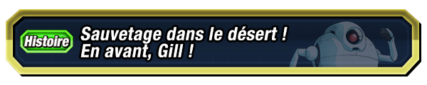 Sauvetage dans le désert ! En avant, Gill !