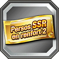 Ticket "Persos SSR en renfort" 2