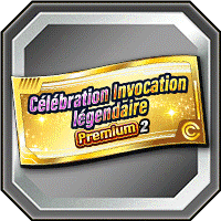 Ticket Célébration Invocation légendaire premium 2
