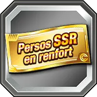 Ticket "Persos SSR en renfort"