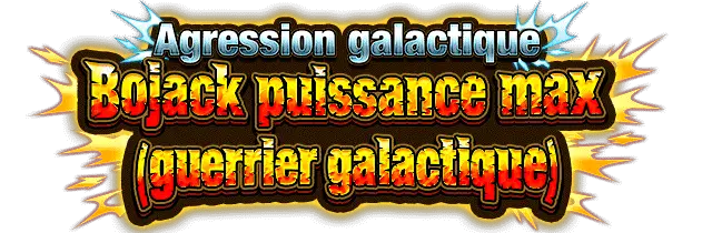 Bojack puissance max (guerrier galactique)